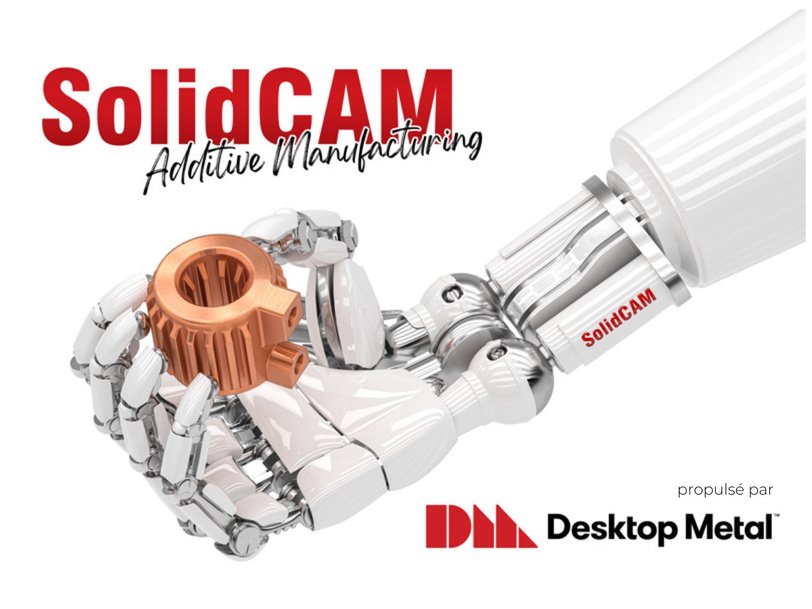 SolidCAM, le logiciel de FAO pour l’usinage, se lance dans l’impression 3D métallique avec SolidCAM additive